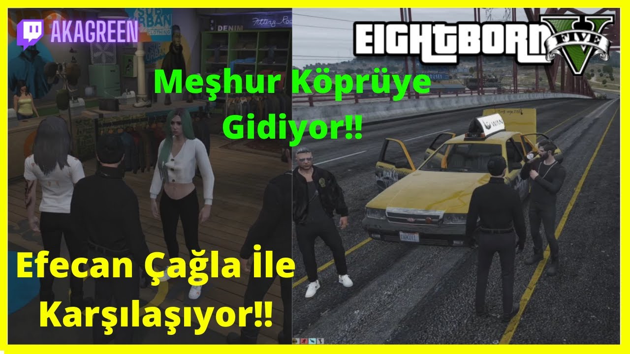 EightbornV l Efecan Çağla İle Karşılaşıyor!! Meşhur Köprüye Gidiyor!!