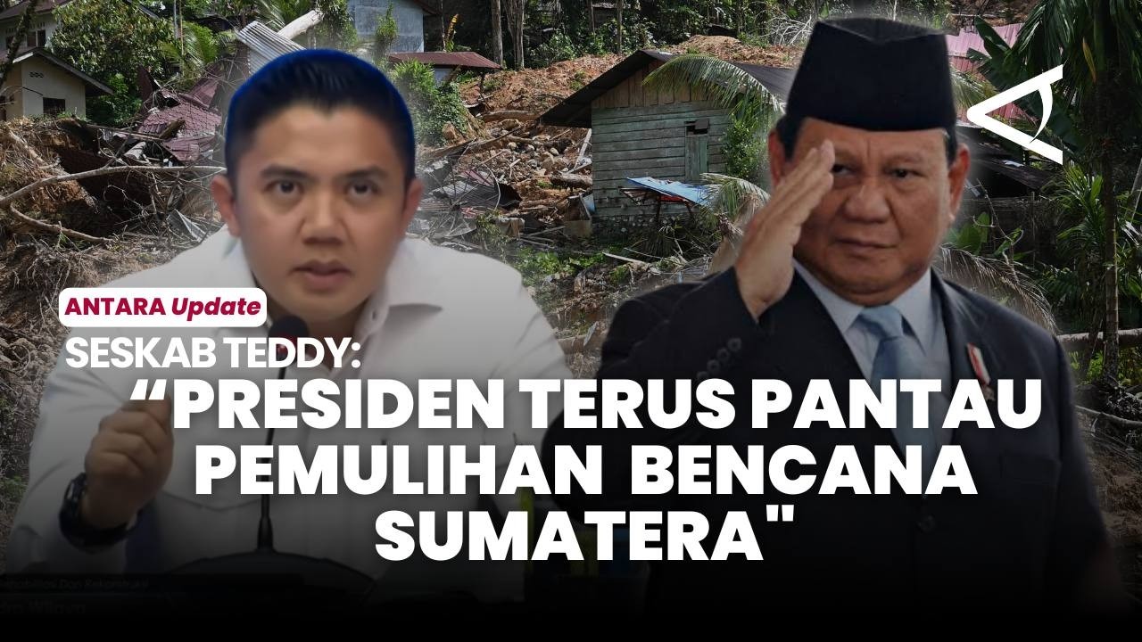 Seskab Pastikan Presiden Terus Pantau Pemulihan Bencana Sumatera