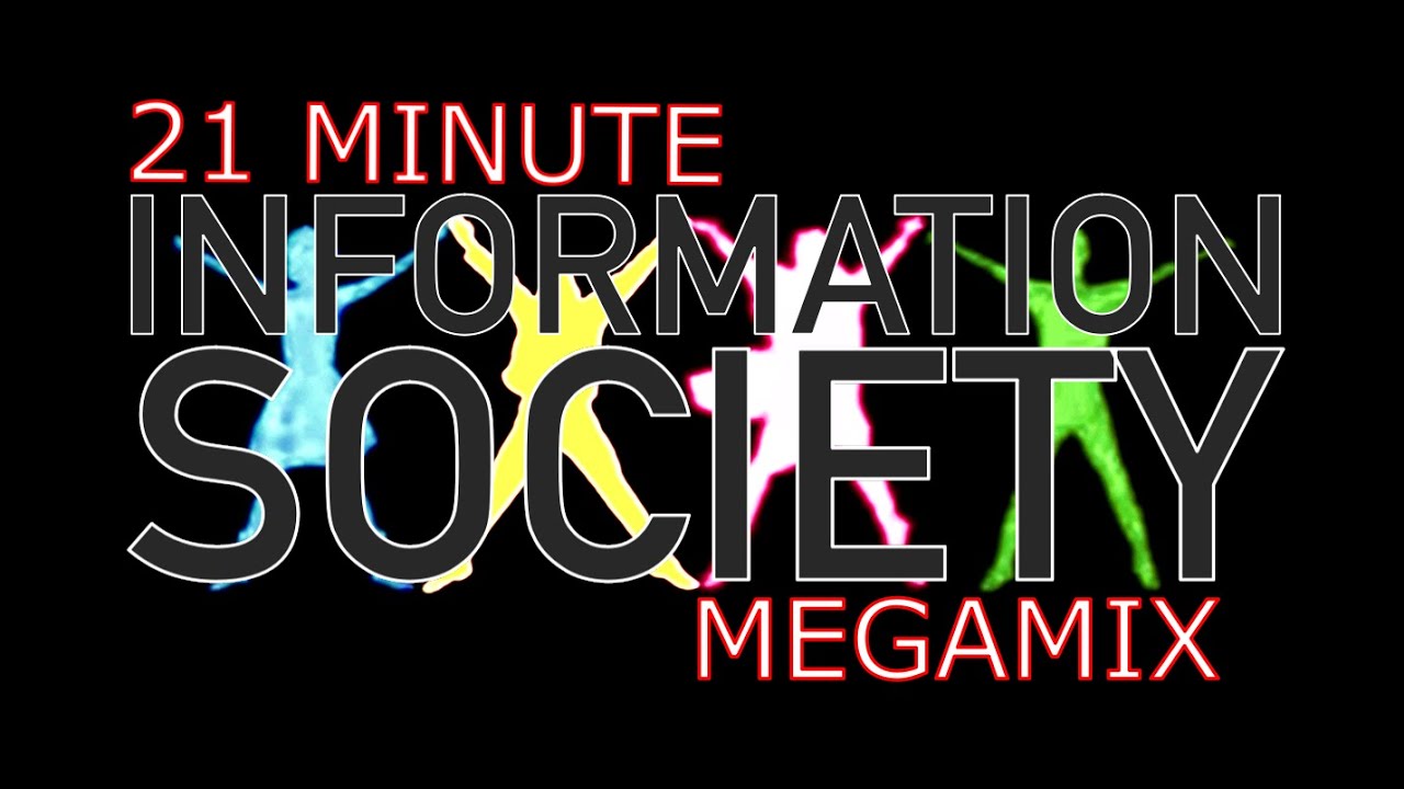 INFORMATION SOCIETY 21 MINUTE MEGAMIX
