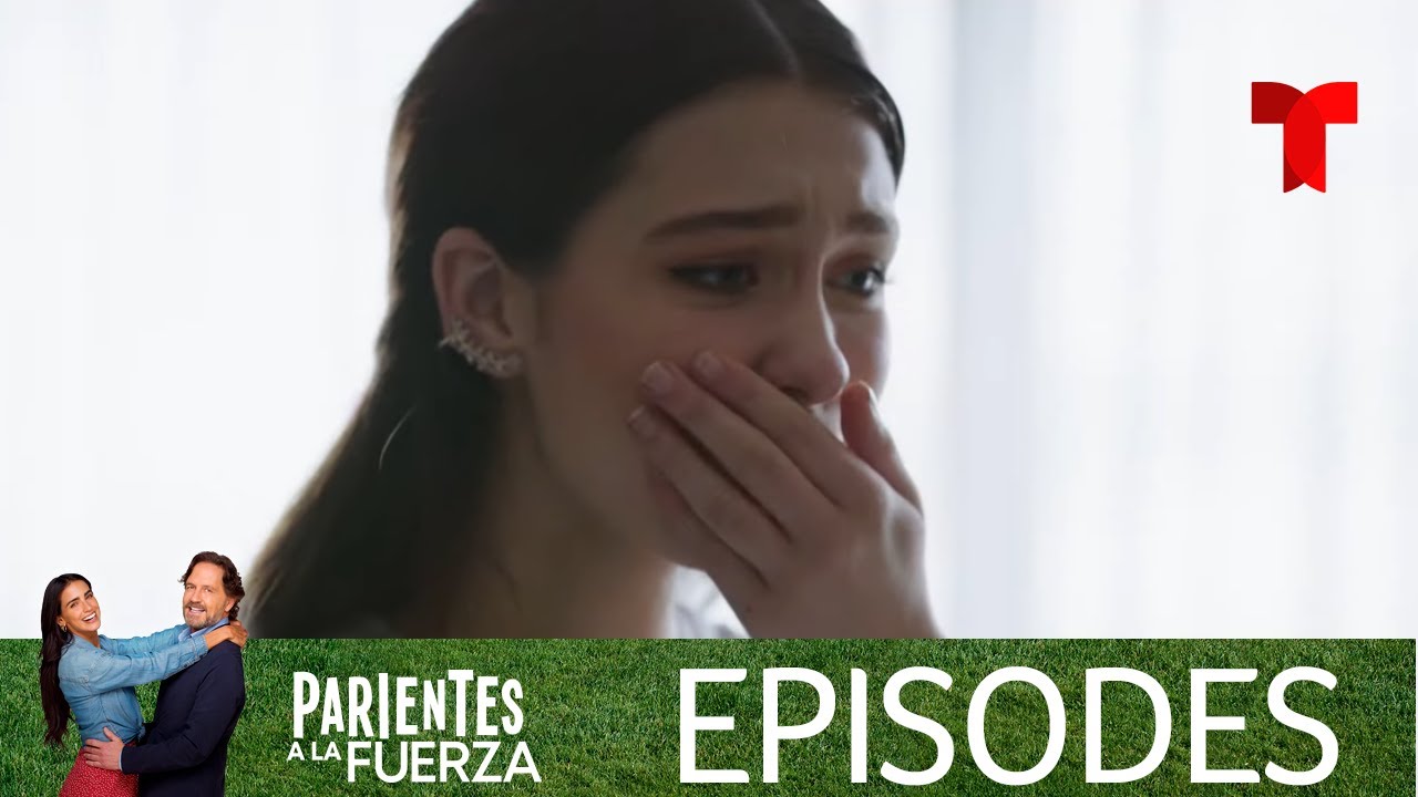 Parientes a la Fuerza | Episode 78 | Telemundo English