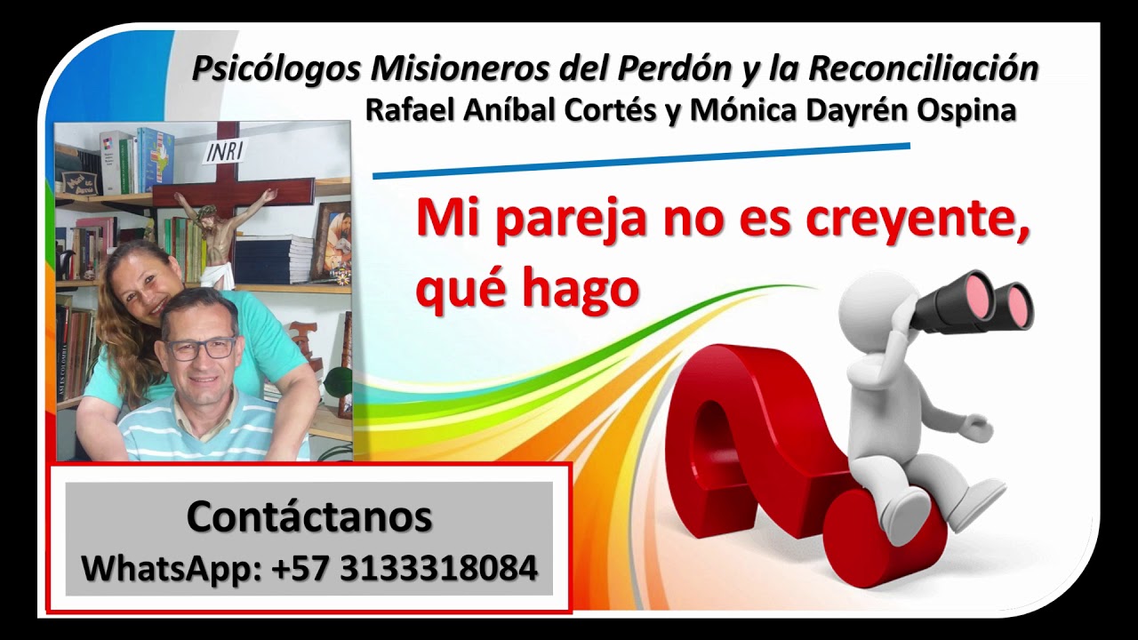 Mi pareja no es creyente, qué hago - Rafael Anibal Cortes Monica Dayren Ospina