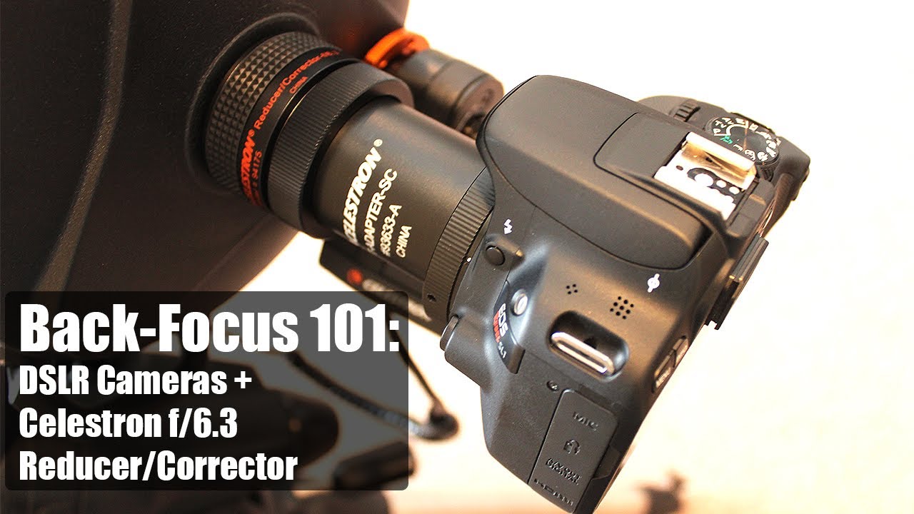 Back-Focus 101: цифровые зеркальные фотокамеры и редуктор/корректор Celestron f/6.3