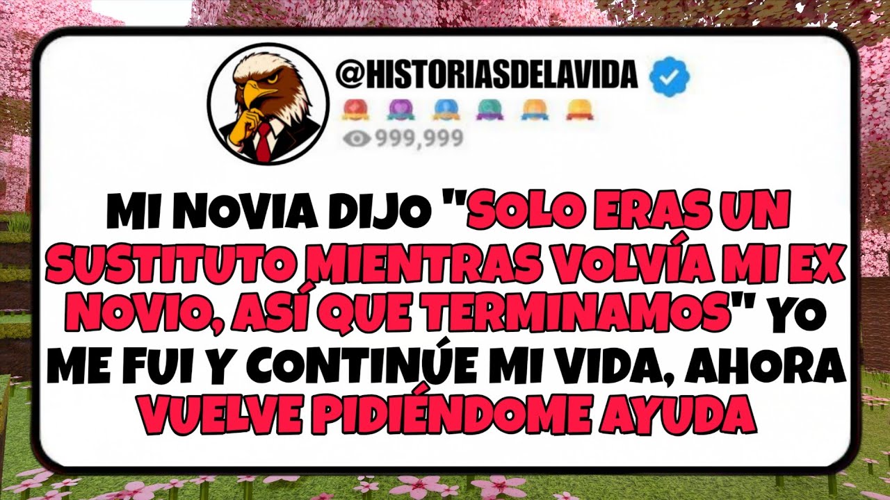 Mi novia dijo SOLO ERAS UN SUSTITUTO MIENTRAS VOLVIA MI EX NOVIO, ASI QUE TERMINAMOS