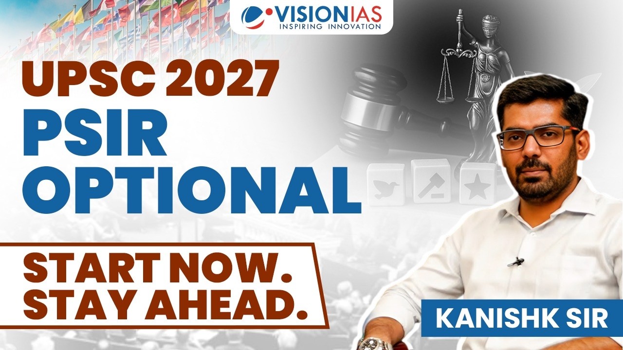 UPSC 2027: Is PSIR Optional a Smart Choice? | Strategy, Overlap & March Advantage | Kanishk Sir