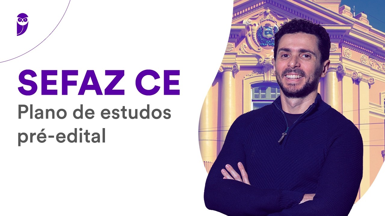 Concurso SEFAZ CE: Plano de estudo pré-edital