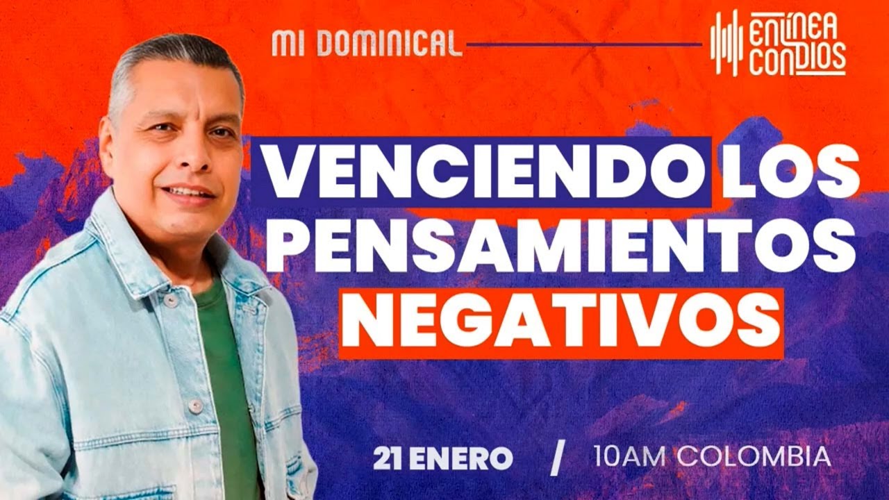 VENCIENDO LOS PENSAMIENTOS NEGATIVOS / Encuentro dominical 📺 /21/Enero/2024 En Línea Con Dios