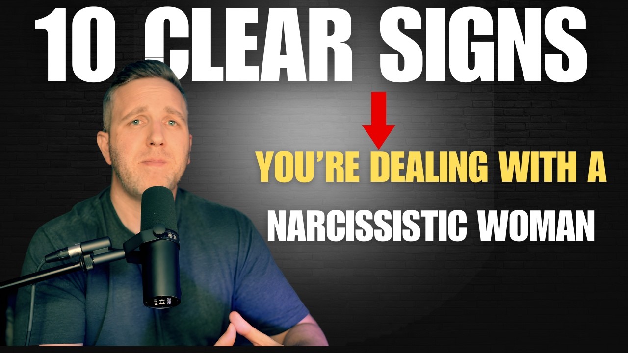 10 Signs You&rsquo;re Dealing With a Narcissistic Woman | The Narc Free Man Podcast E04