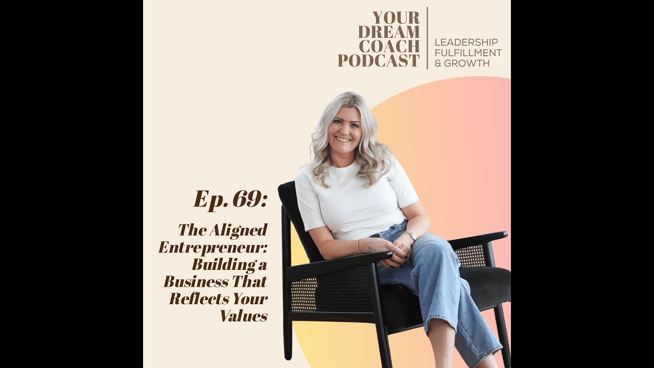 Ep. 69 - The Aligned Entrepreneur: Building a Business That Reflects Your Values