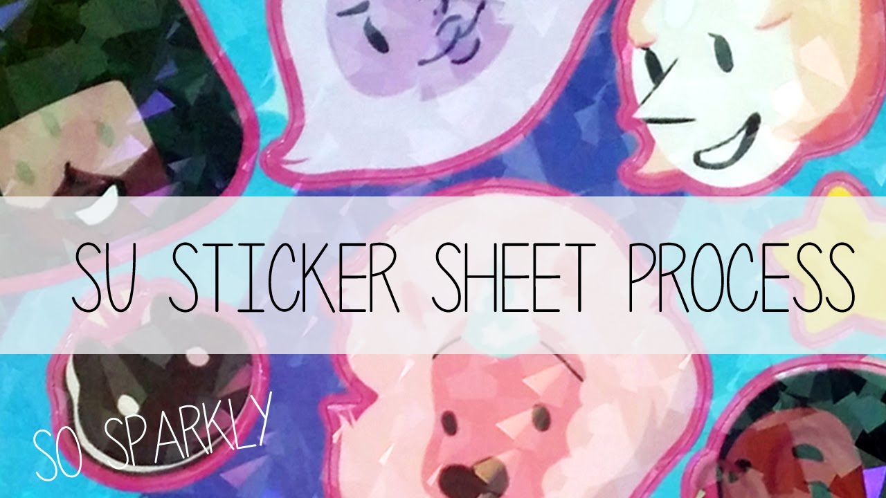 ☆ Steven Universe Sticker Sheet Process ☆