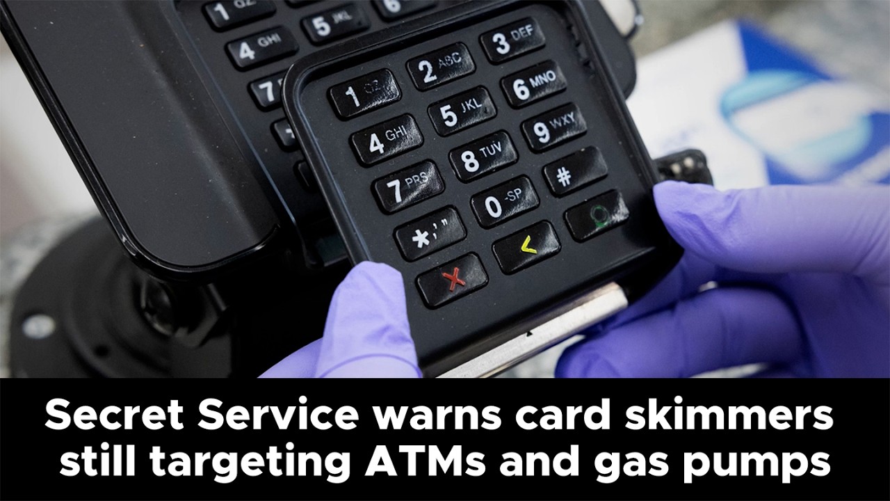 Secret Service warns card skimmers still targeting ATMs and gas pumps