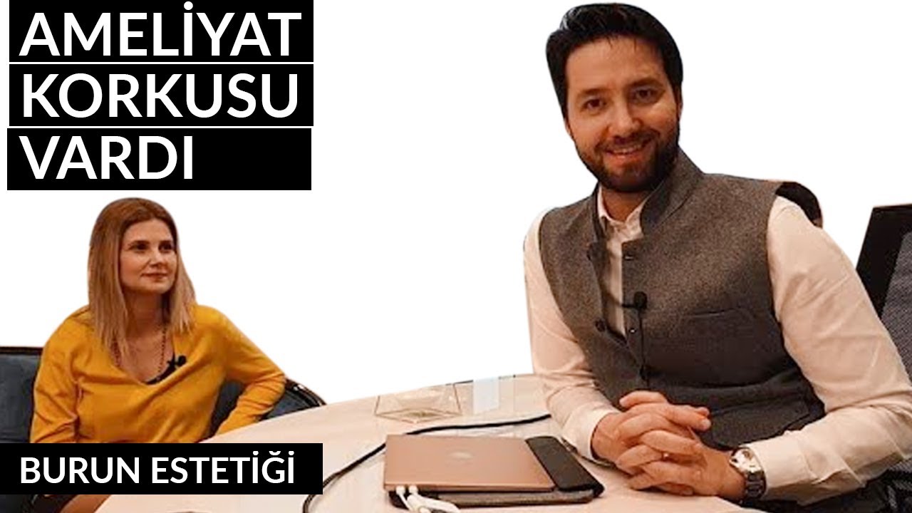 AMELİYAT KORKUSU VARDI! - BURUN ESTETİĞİ