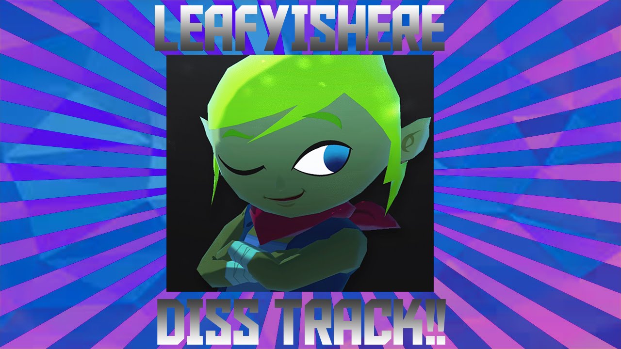 LeafyIsHere DISSTRACK!!!!