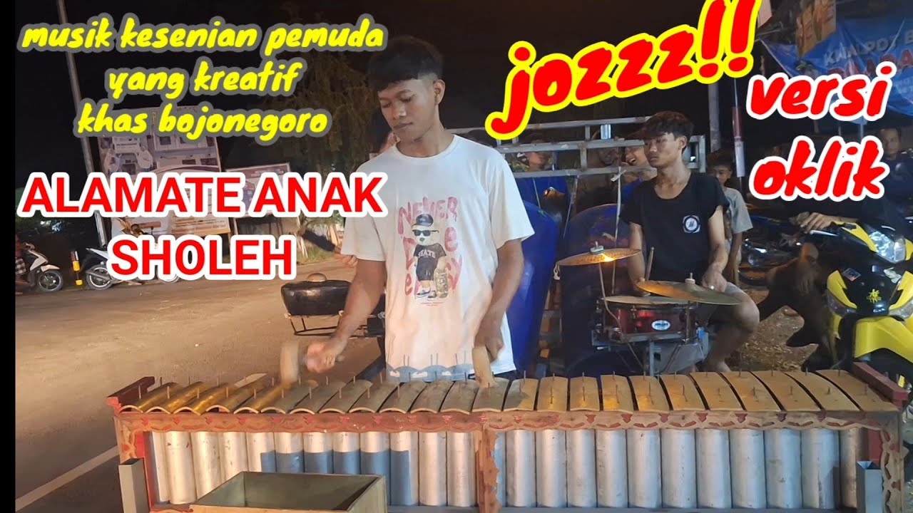 ALAMATE ANAK SHOLEH - VERSI OKLIK MUSIK JALANAN KESENIAN KHAS BOJONEGORO DI BULAN  RAMADHAN