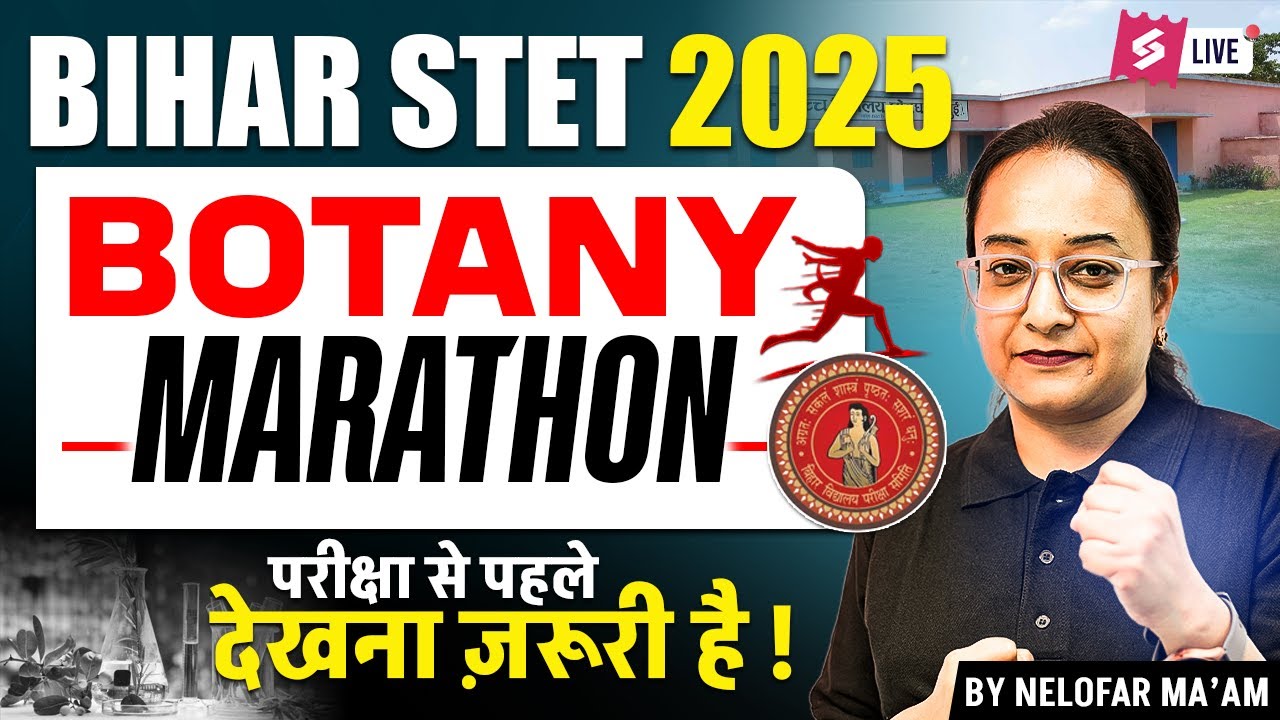 Bihar STET 2025 | Bihar STET Botany Marathon Class 2025 | STET Botany By Nelofar Mam