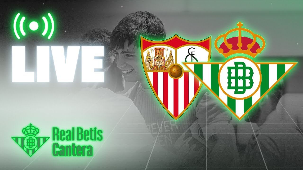 🚨 DIRECTO | Sevilla FC - Real Betis Balompié | Copa de Campeones Juvenil | CANTERA