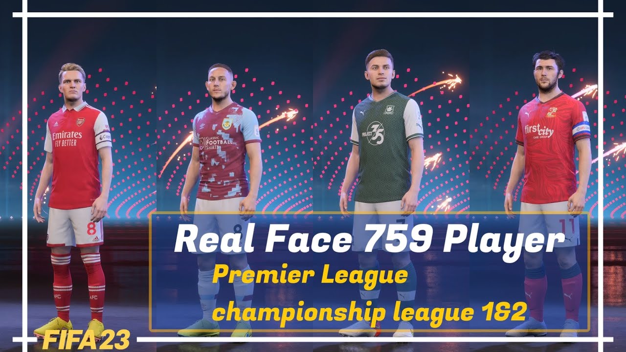 FIFA23 Real Face 759 Players Simple Version【Premier League/championship/league1&2】