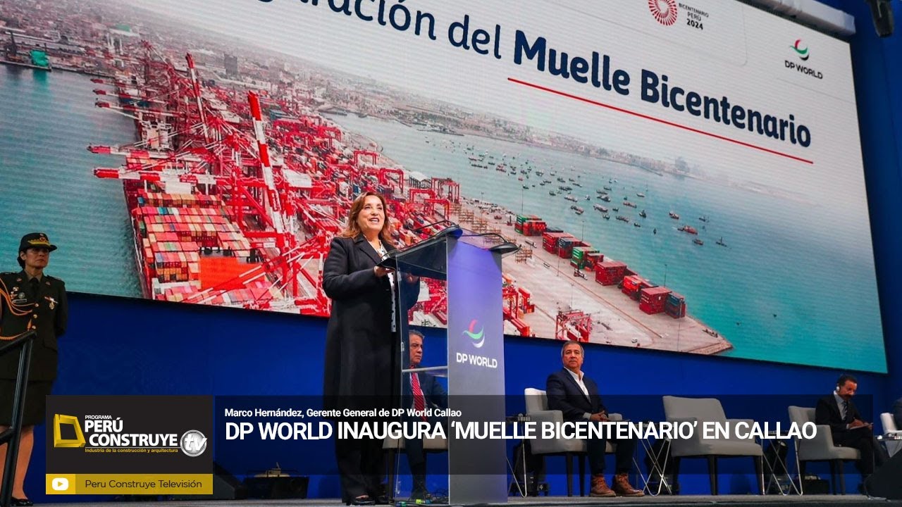 DP WORLD INAUGURA ‘MUELLE BICENTENARIO’ EN CALLAO