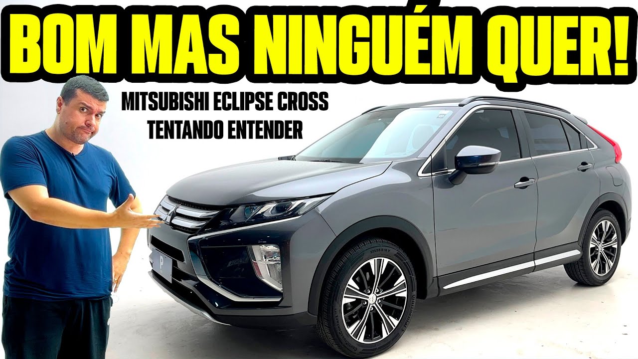 O PREÇO CAIU mas CONTINUA ENCALHADO! MITSUBISHI ECLIPSE CROSS: EXCELENTE mas VENDE MAL!