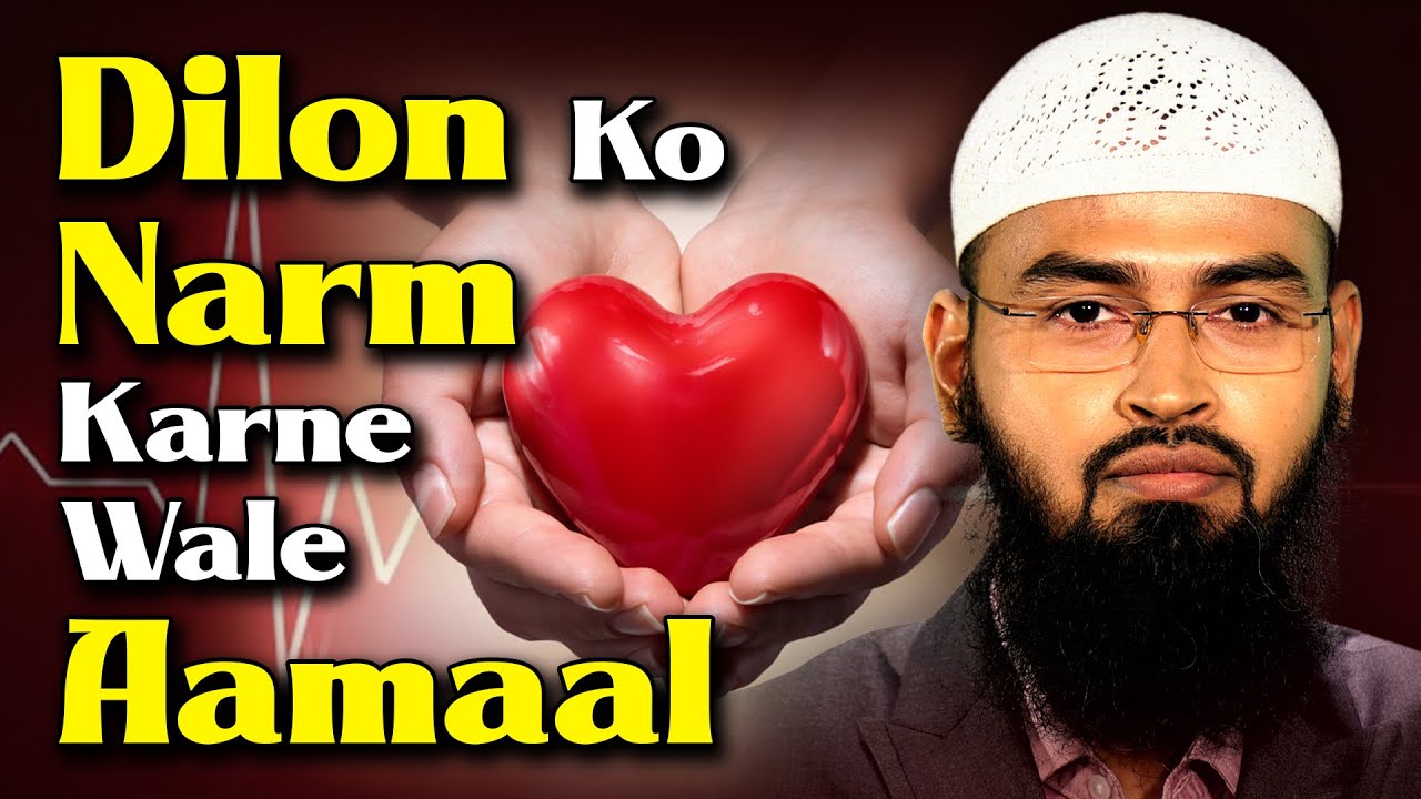 Dilon Ko Narm Karnewale Aamaal By Adv. Faiz Syed
