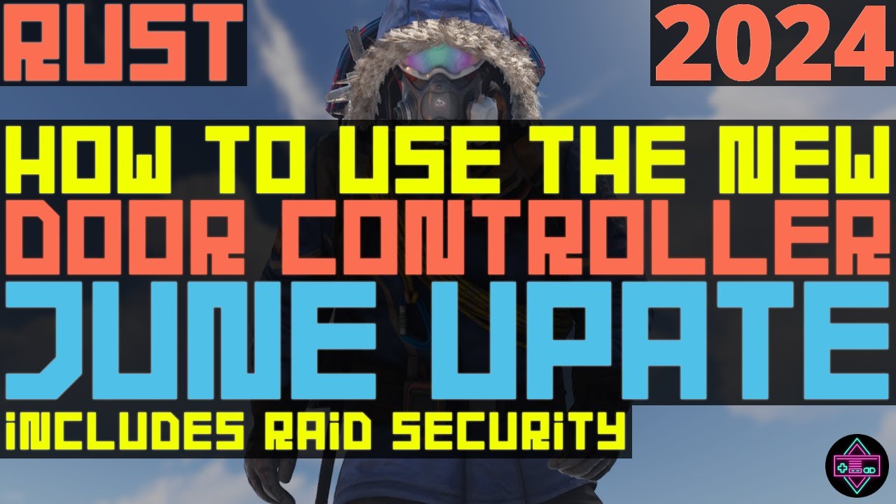 RUST Electrical | How To Use THE NEW DOOR CONTROLLER | JUNE UPDATE Includes RAID SECURITY | 2024