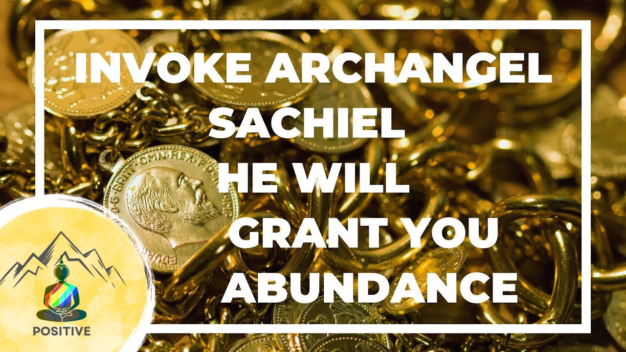 Invoke Archangel Sachiel - He will grate you abundance