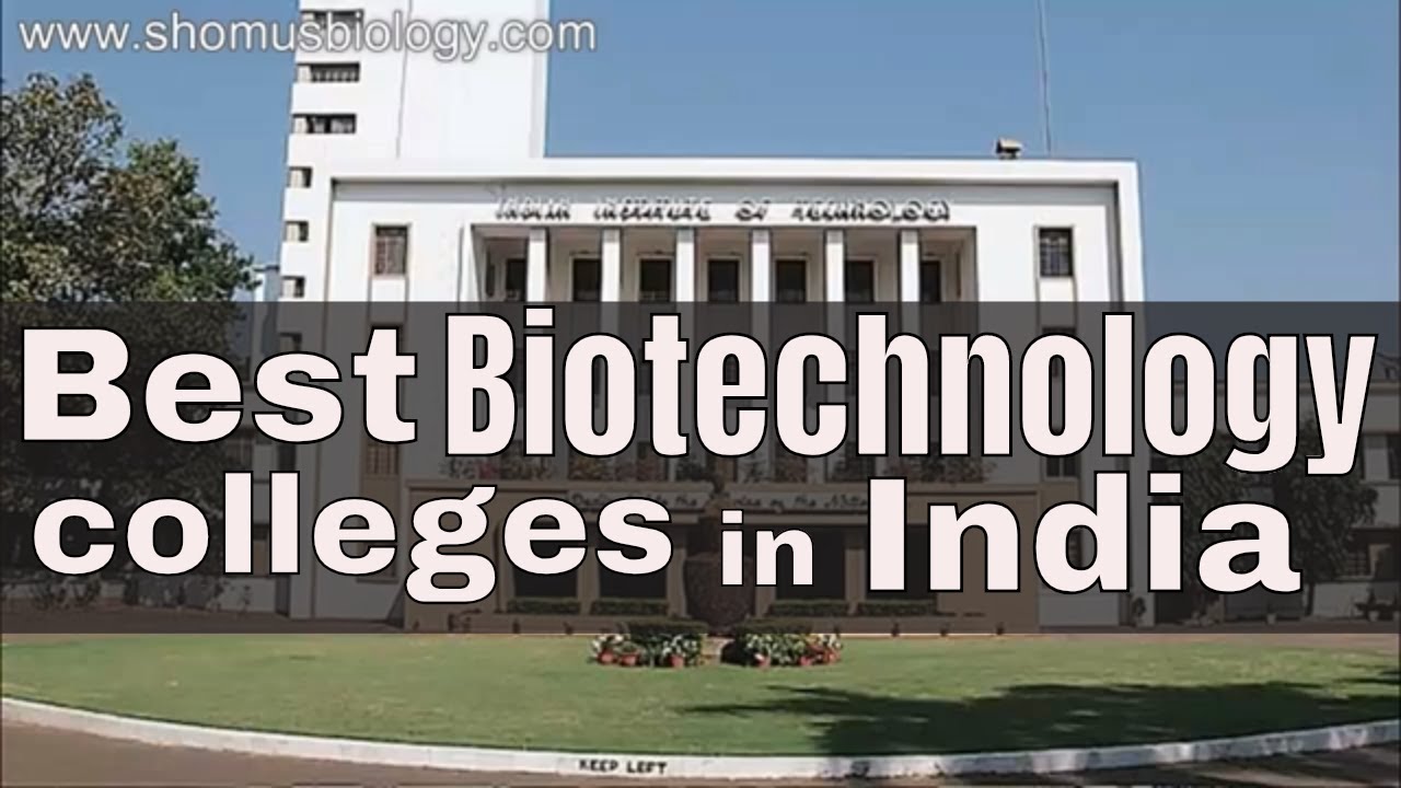Best Biotechnology colleges in India | List of top 10 Biotechnology colleges in India