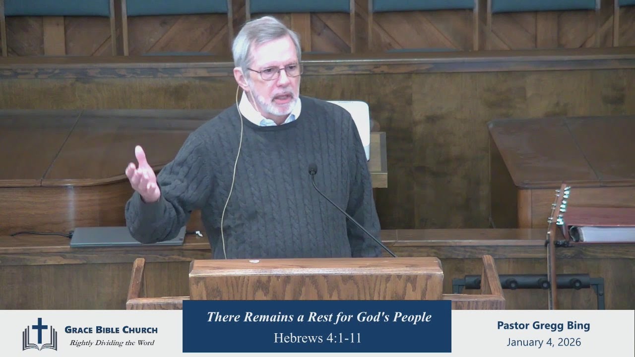 Hebrews 4:1-11 - Part 12 - There Remains a Rest for God's People, 01-04-26, Pastor Gregg Bing