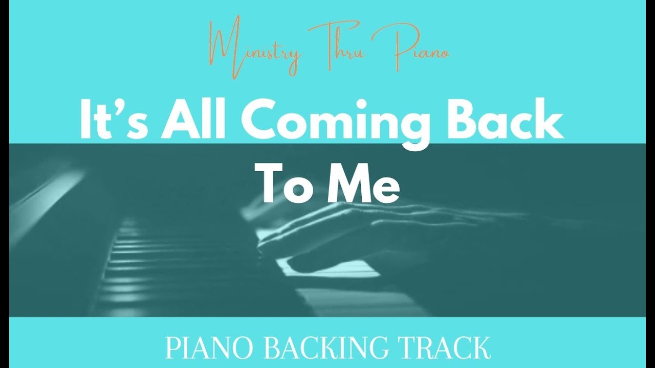 It's All Coming Back To Me PIANO ACCOMPANIMENT