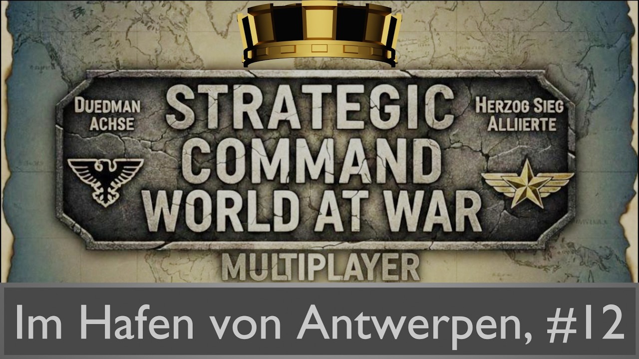 Strategic Command WaW: Alliierte, vs Duedman, Multiplayer Lets Play, #12 Im Hafen von Antwerpen