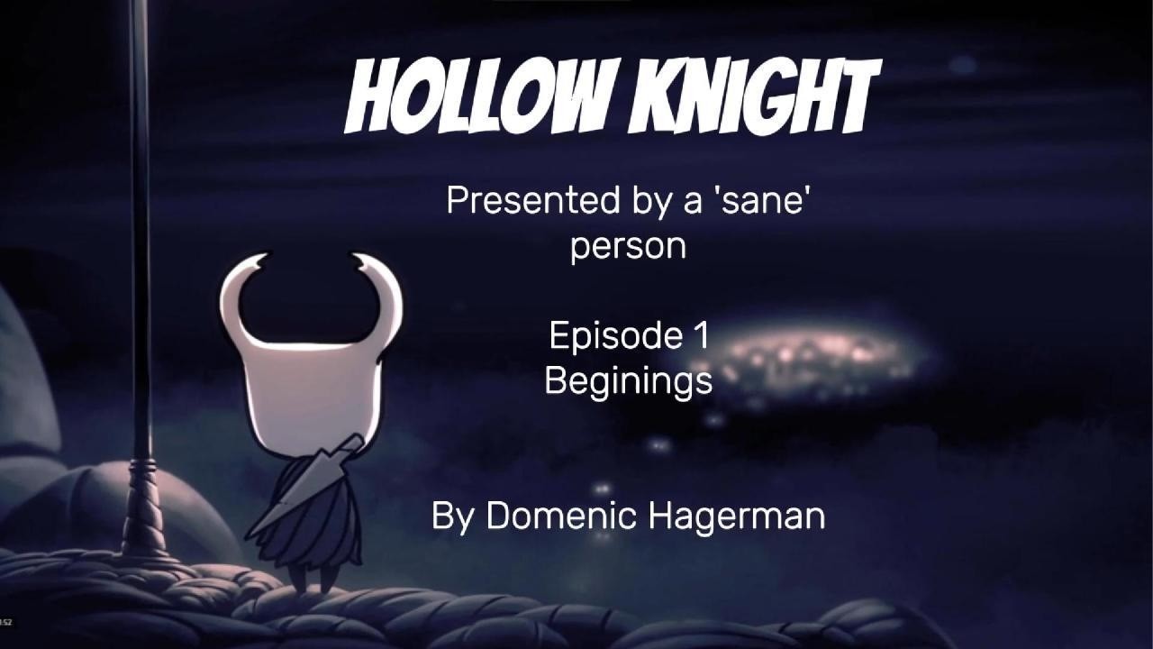 Hollow Knight Presented by a 'Sane' person Ep1