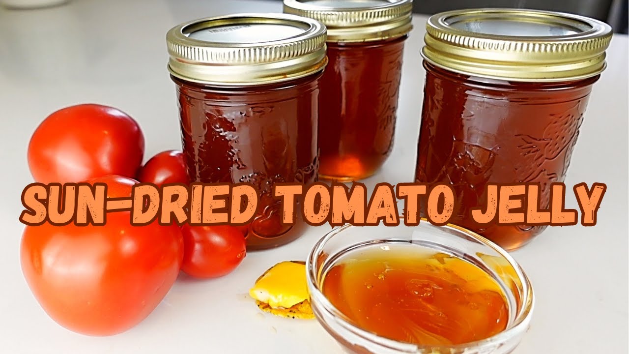 HOW to Make SUN-DRIED TOMATO JELLY
