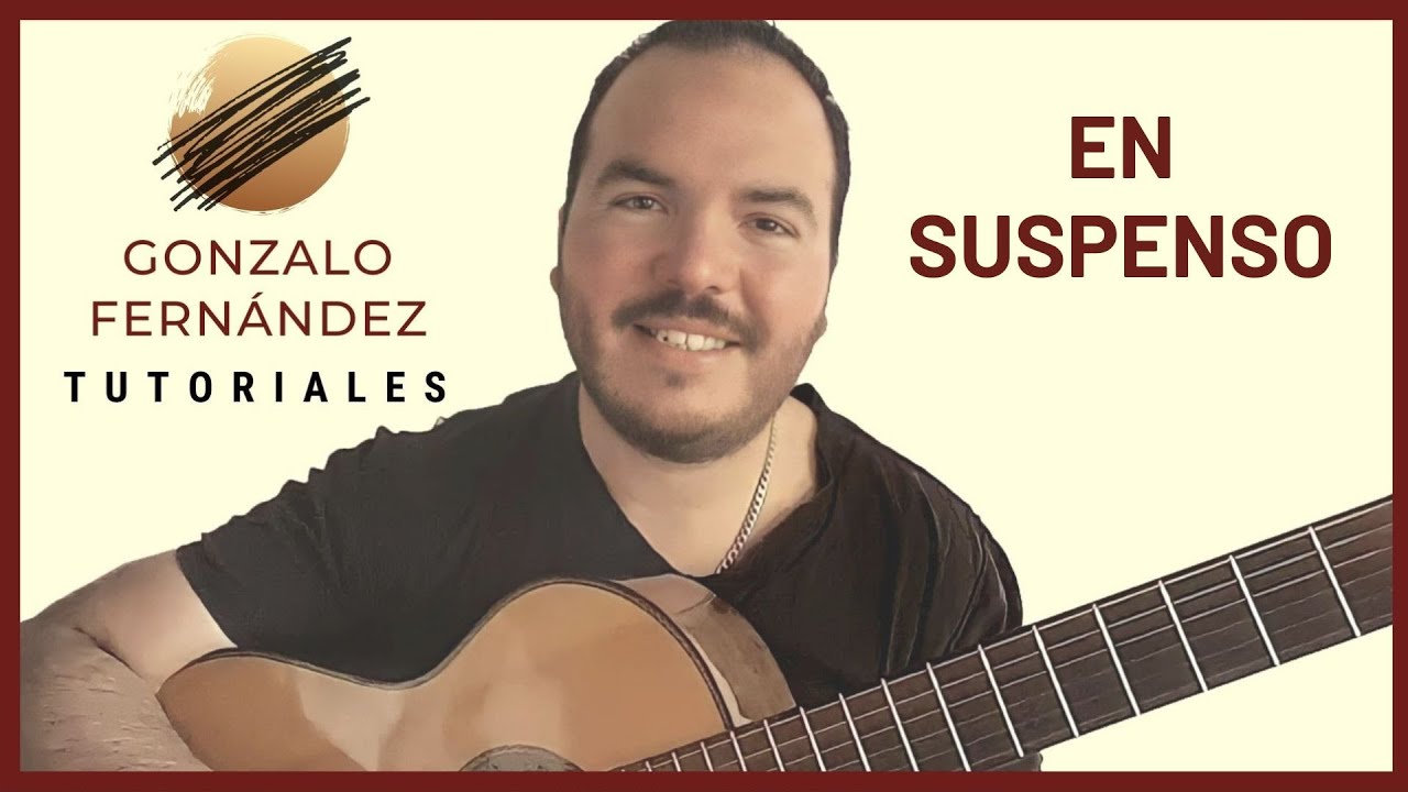 EN SUSPENSO | GONZALO FERNÁNDEZ TUTORIALES