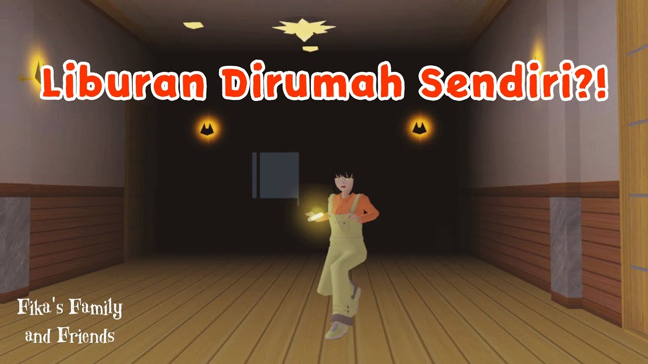 Fika's Family and Friends | Liburan Dirumah Sendiri?! | Sakura School Simulator