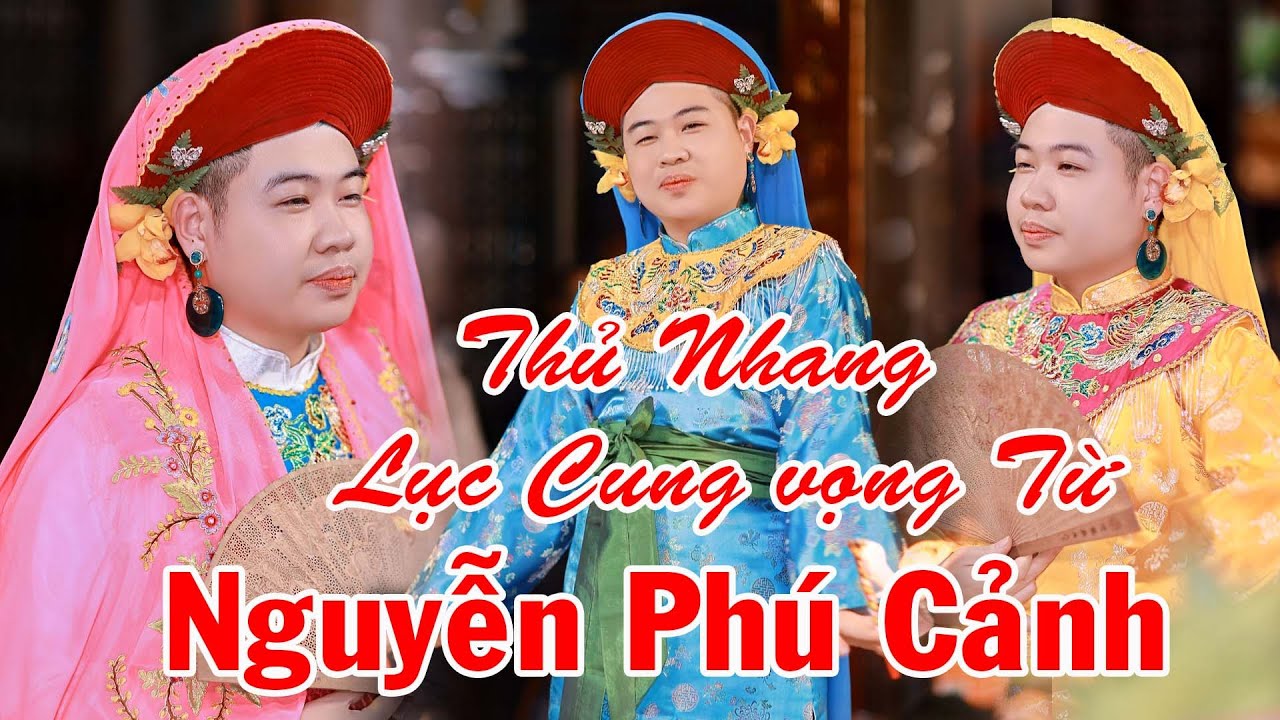 Cậu Hầu Đẹp Quá - Thủ Nhang Lục Cung Vọng Từ Nguyễn Phú Cảnh - Tự Việt Cường Loan giá
