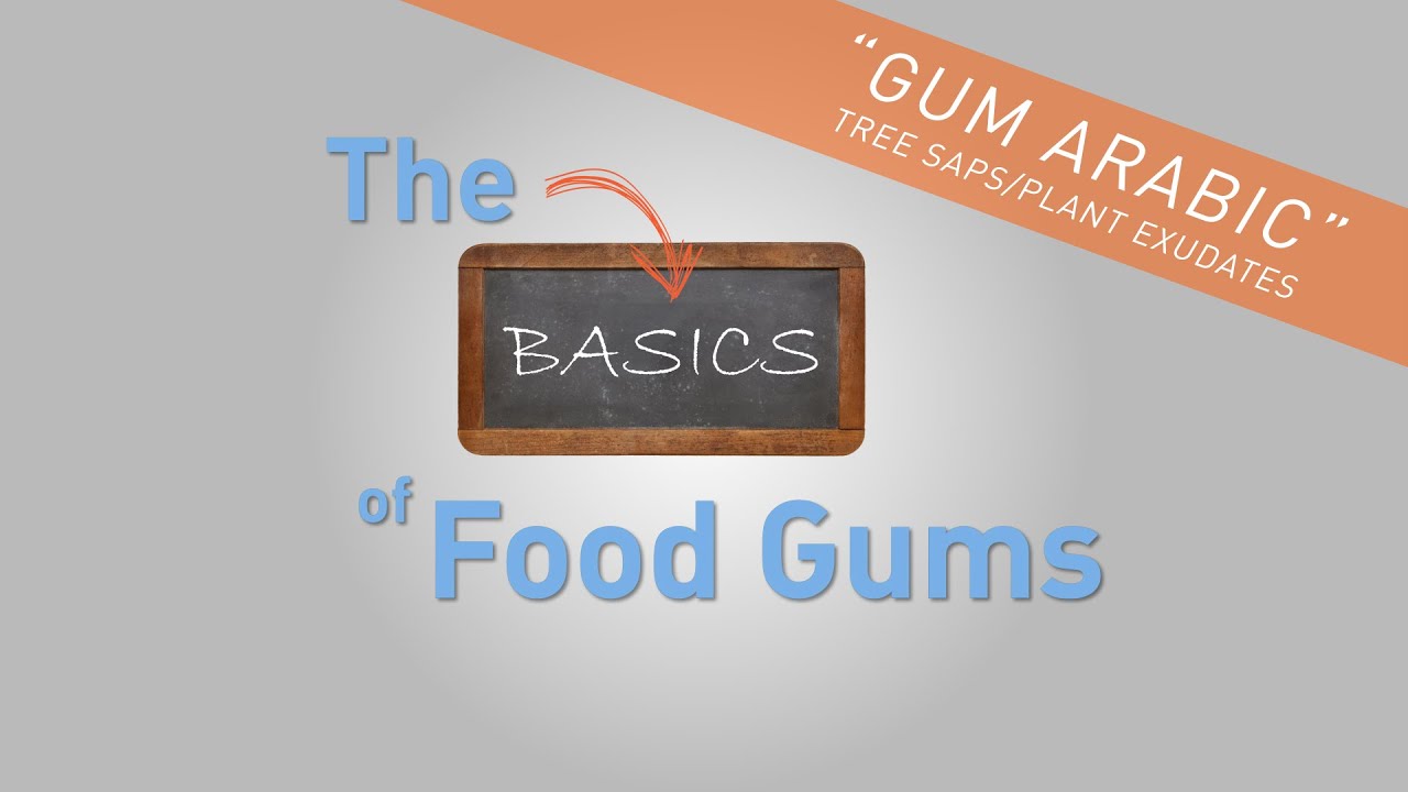 Gum Arabic - The Basics of Food Gums