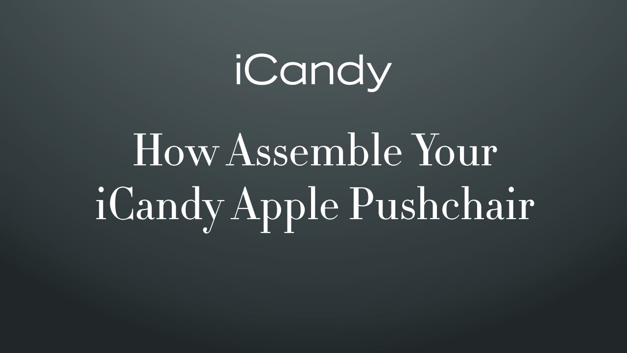How To Assemble Your iCandy Apple Stroller