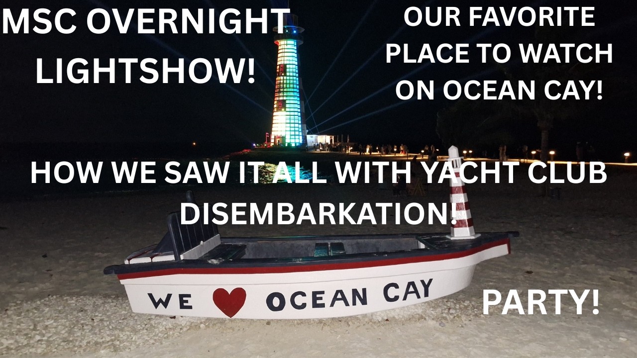MSC OCEAN CAY OVERNIGHT LIGHT SHOW & PARTY!