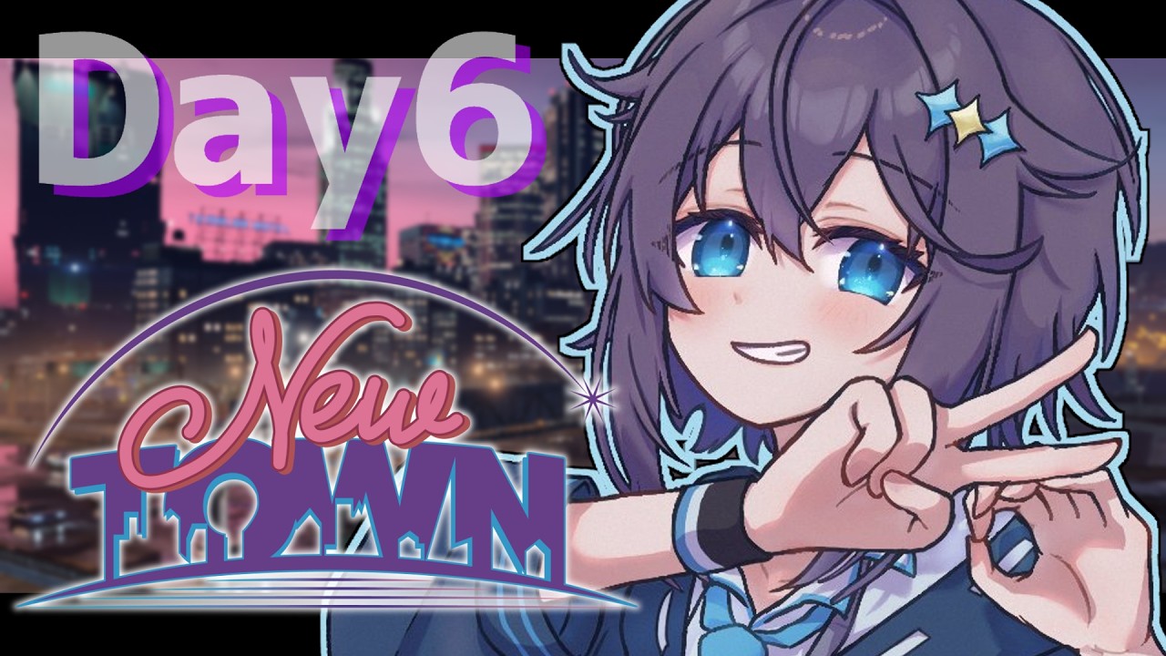 【#NEWTOWN ¦ Day 6 】なんでもやる所存【にじさんじ／空星きらめ】