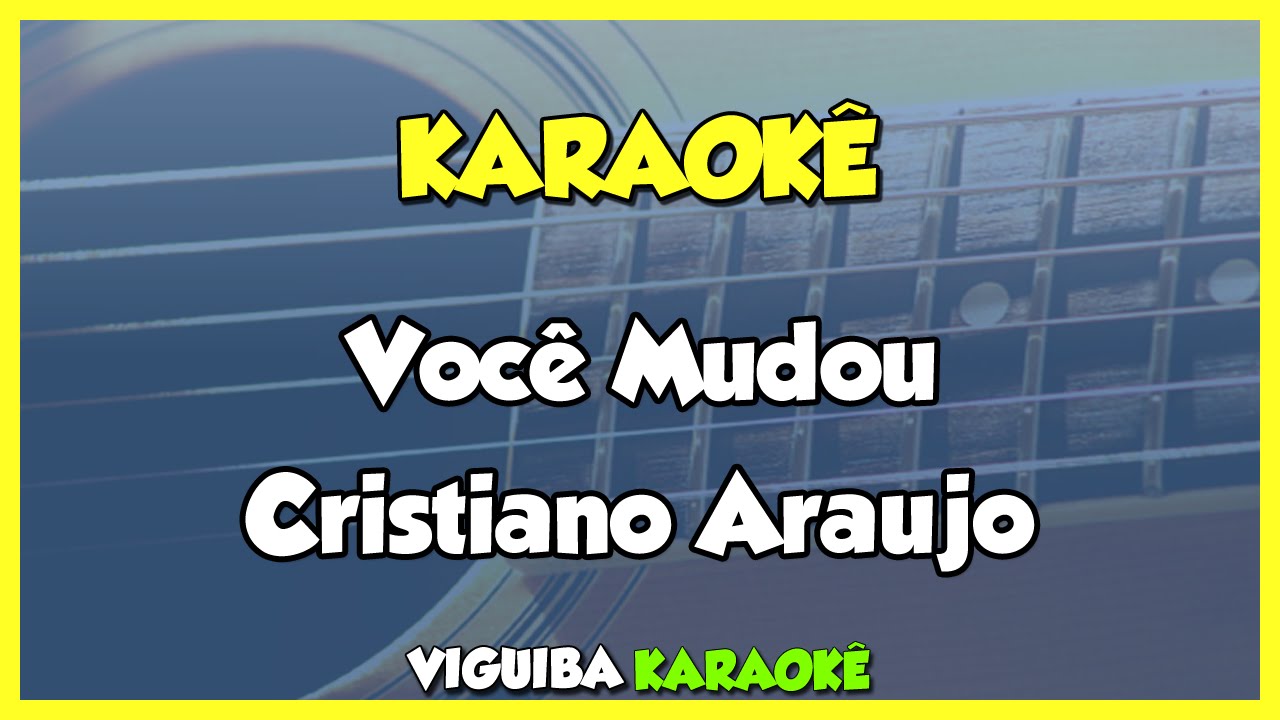 Cristiano Araújo - Você Mudou (Karaokê) #karaokê #sertanejo #karaokesertanejo