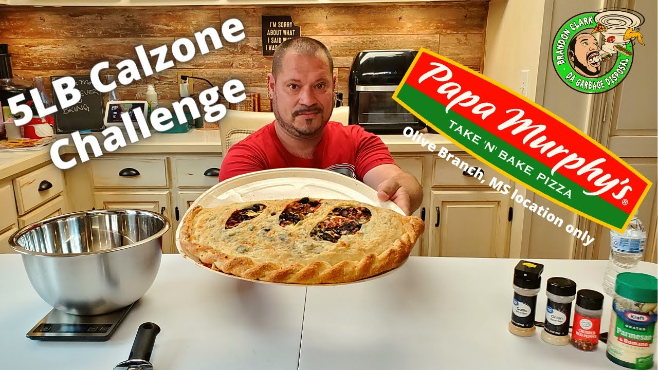 5LB Calzone Papa Murphy's Challenge
