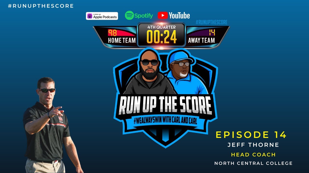 Подкаст Run Up The Score: тренер Джефф Торн, Норт-Сентрал Колледж, 3-й дивизион, национальный чем...
