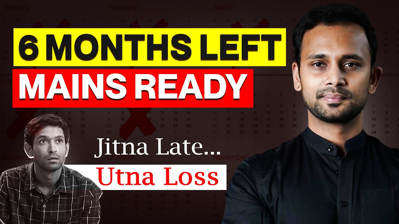 UPSC 2027 Strategy : Only 6 Months Left ⏰ How To Become Mains Ready by December For UPSC CSE 2027
