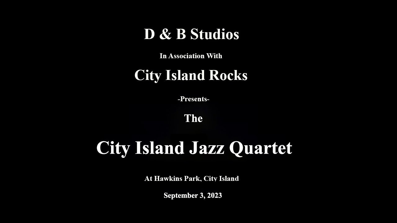 City Island Jazz Quartet at Hawkins Park 09/03/23