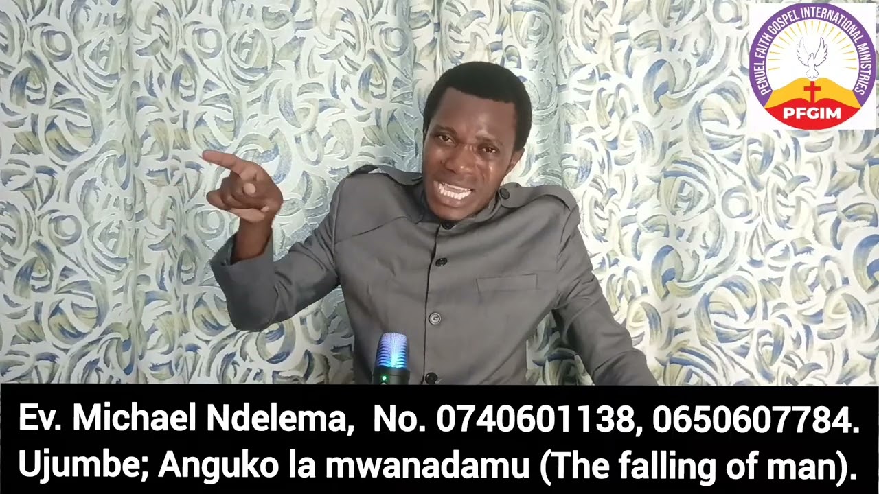 Anguko la mwanadamu (The falling of man) PART 4. By, Ev. Michael Ndelema 