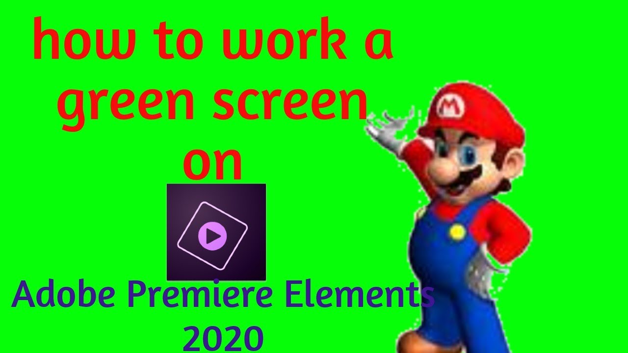 How to work Green Screen Footage on Adobe Premiere Elements 2020