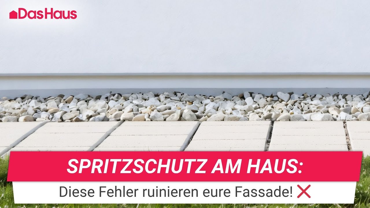 Spritzschutz f&uuml;rs Haus: So sch&uuml;tzt ihr eure Fassade vor Schmutz und Feuchtigkeit