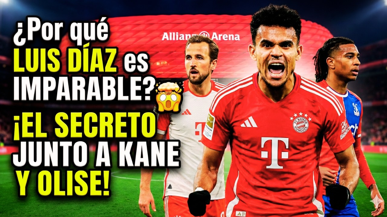 ¿Por qué LUIS DÍAZ es Imparable en el Bayern Múnich? 🤯 El Secreto junto a Kane y Olise.