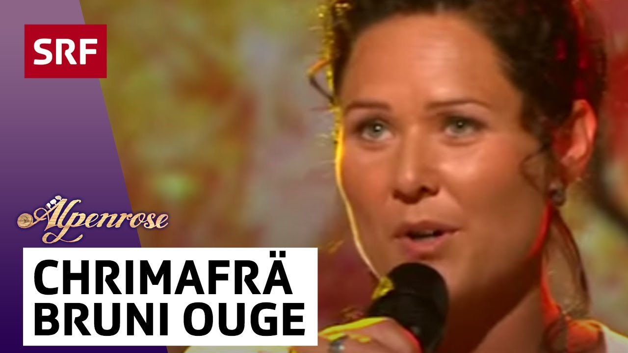 Chrimafrä: Bruni Ouge | Alpenrose | SRF