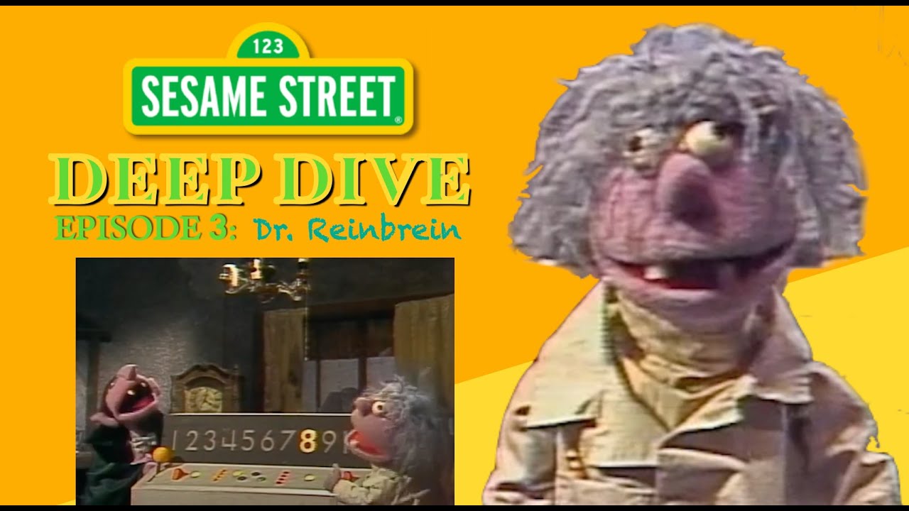 Sesame Street Deep Dive: Episode 3-Dr. Reinbrein
