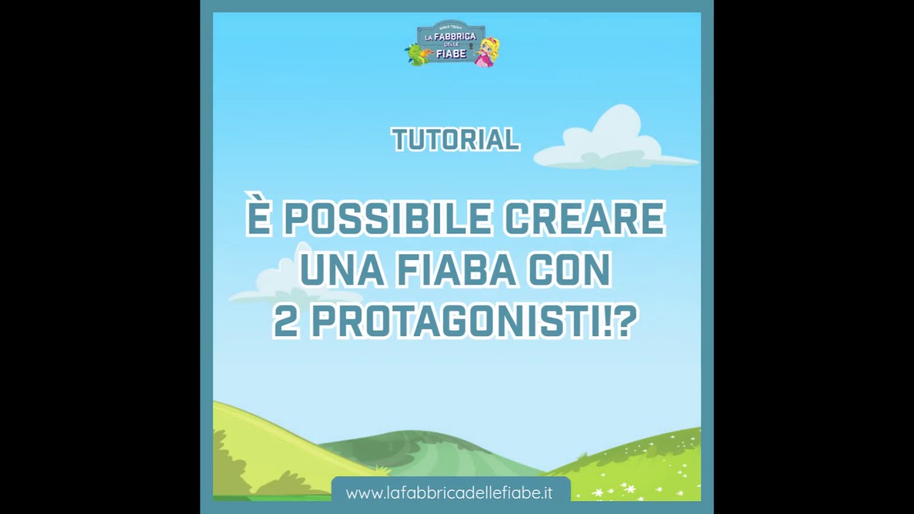 Tutorial 2 - &Egrave; possibile creare una fiaba con 2 protagonisti?
